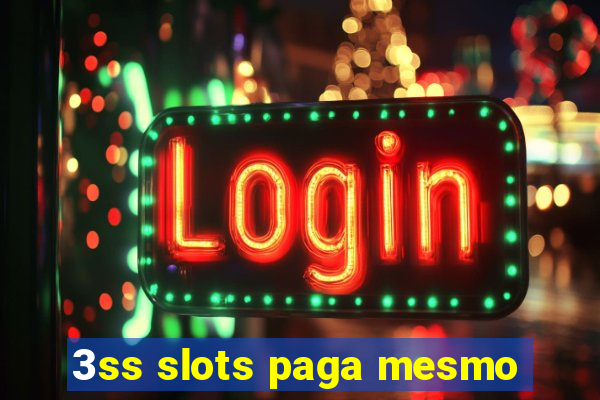 3ss slots paga mesmo
