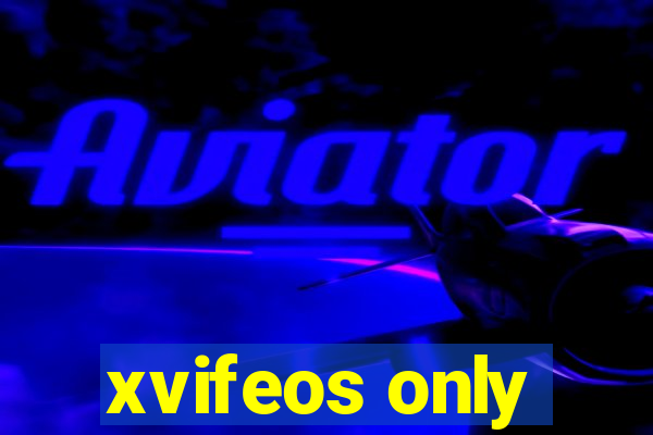 xvifeos only