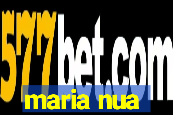 maria nua
