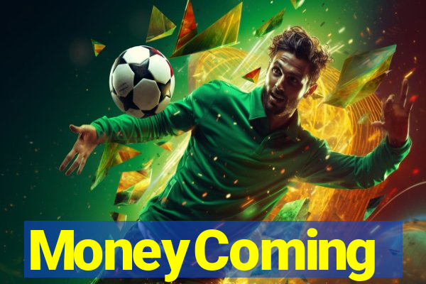 MoneyComing