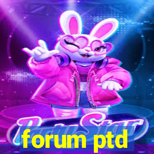forum ptd