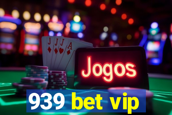939 bet vip