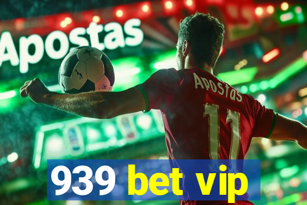 939 bet vip
