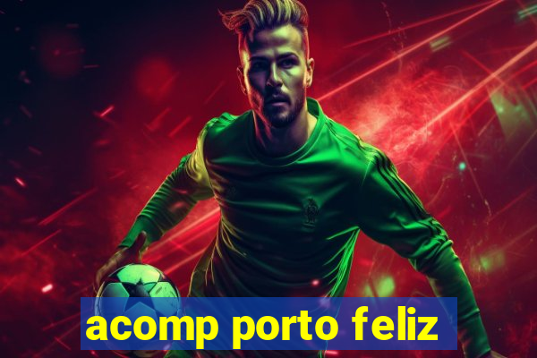 acomp porto feliz