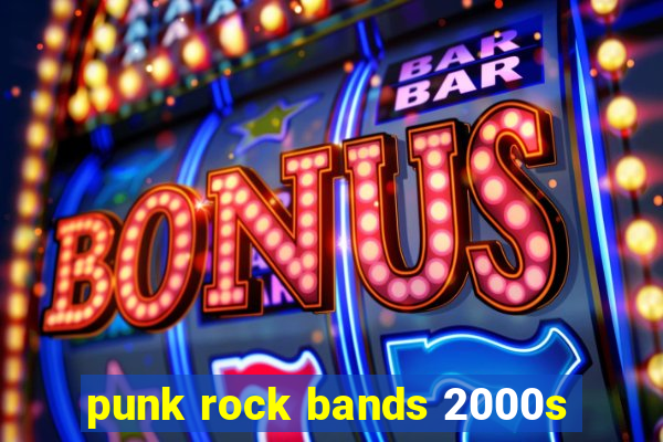 punk rock bands 2000s