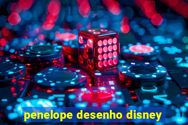penelope desenho disney