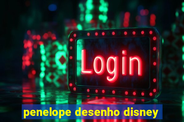 penelope desenho disney