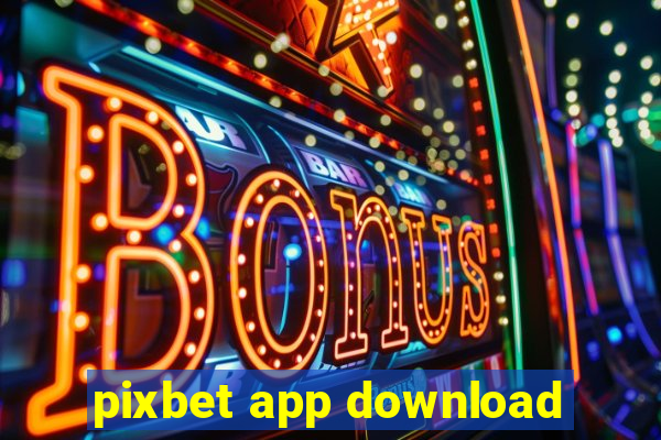 pixbet app download