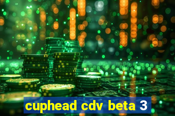 cuphead cdv beta 3
