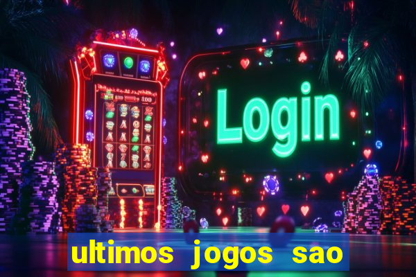 ultimos jogos sao paulo x corinthians