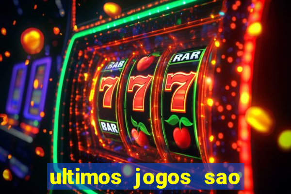 ultimos jogos sao paulo x corinthians
