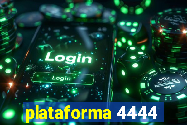 plataforma 4444