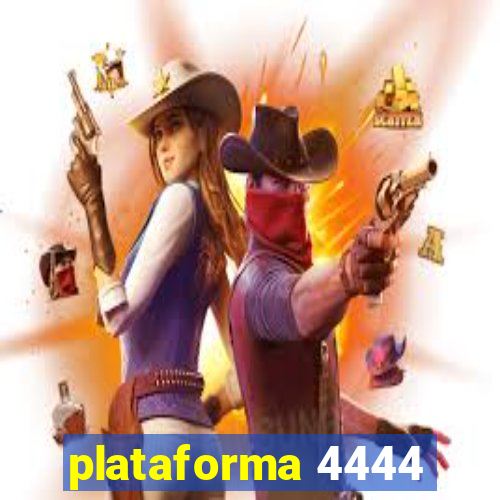 plataforma 4444