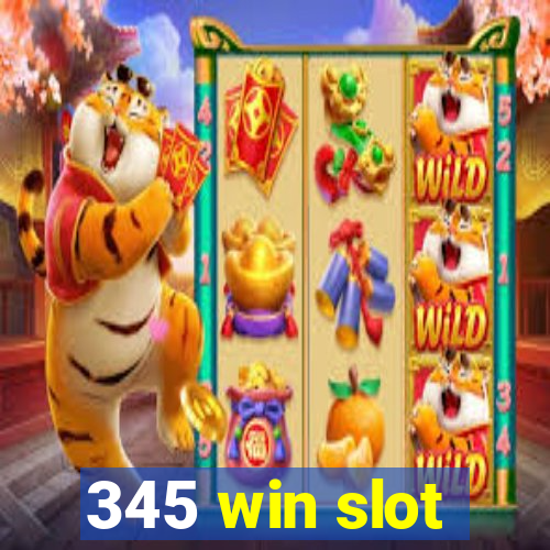 345 win slot