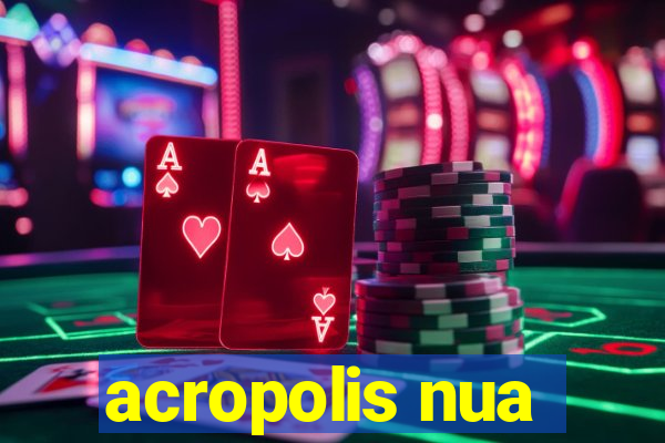 acropolis nua