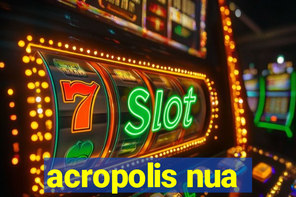 acropolis nua