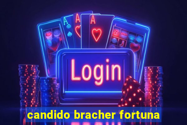 candido bracher fortuna