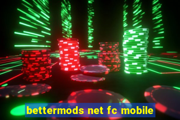 bettermods net fc mobile