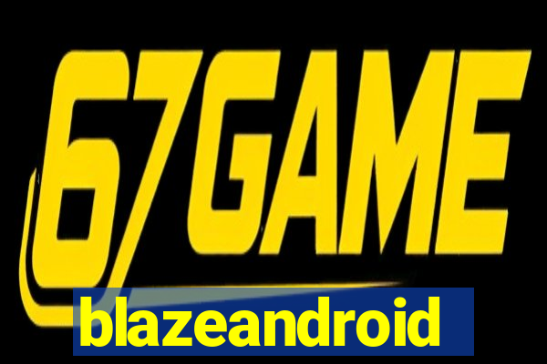 blazeandroid