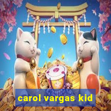 carol vargas kid