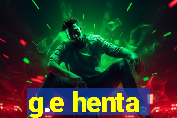 g.e henta