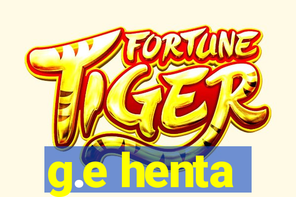 g.e henta