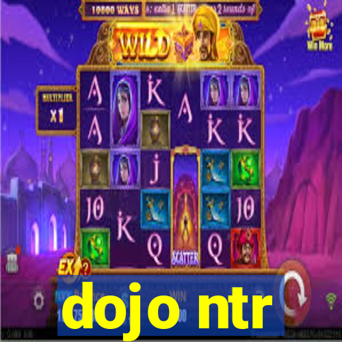 dojo ntr
