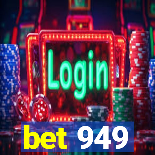 bet 949