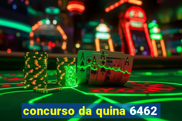 concurso da quina 6462