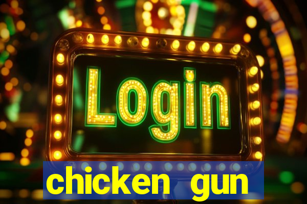 chicken gun dinheiro infinito