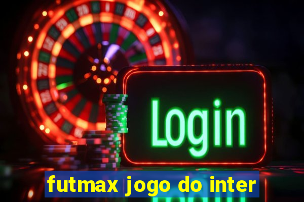 futmax jogo do inter