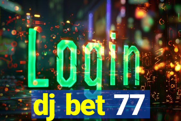 dj bet 77