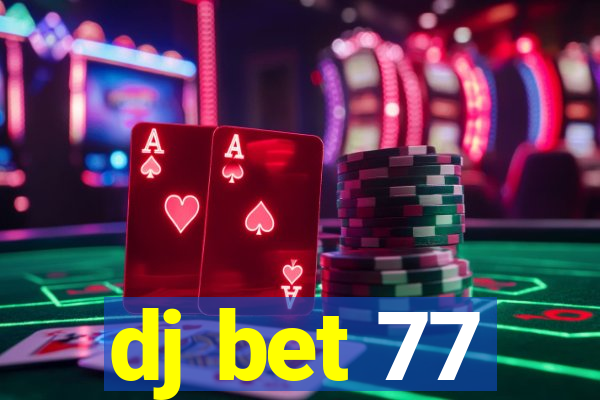 dj bet 77