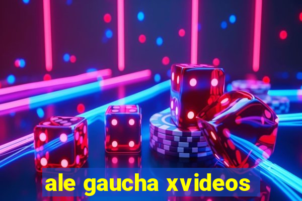ale gaucha xvideos