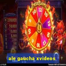 ale gaucha xvideos