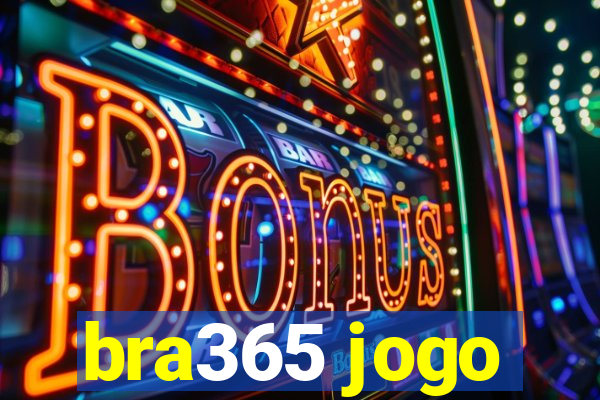 bra365 jogo
