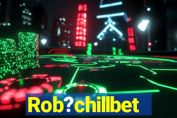 Rob?chillbet