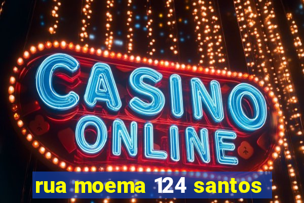 rua moema 124 santos