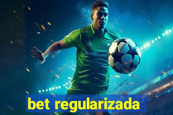 bet regularizada