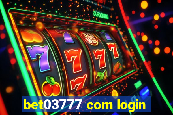 bet03777 com login