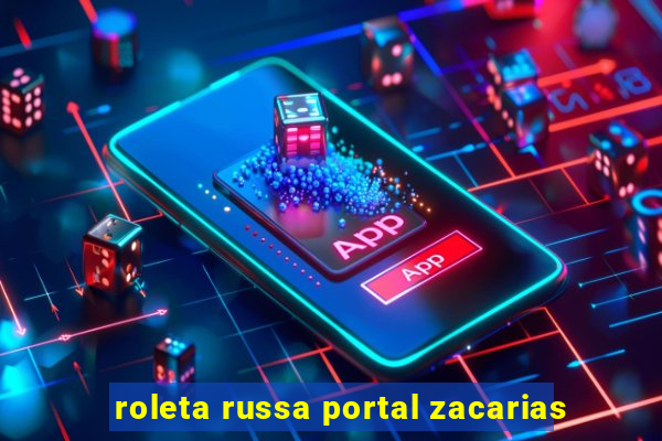 roleta russa portal zacarias