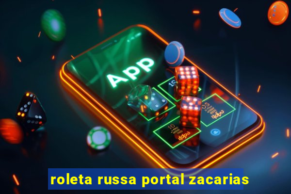 roleta russa portal zacarias