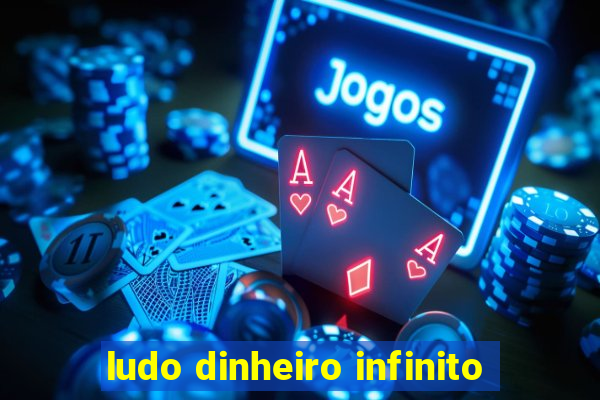 ludo dinheiro infinito