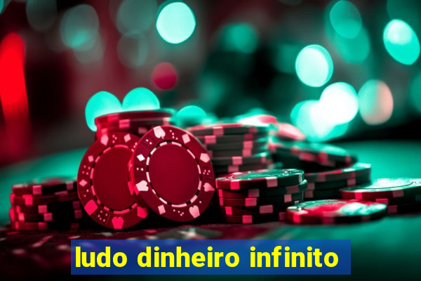 ludo dinheiro infinito