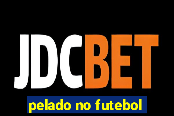 pelado no futebol