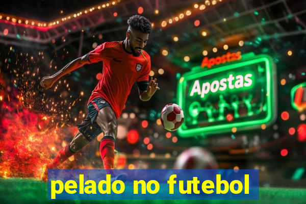 pelado no futebol