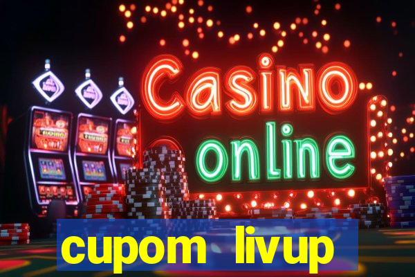cupom livup primeira compra