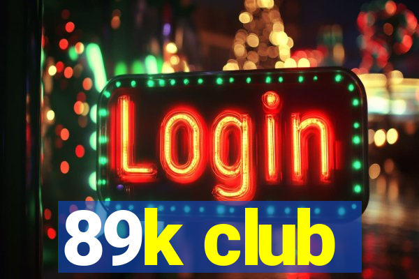 89k club