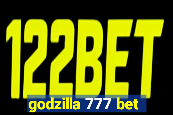 godzilla 777 bet