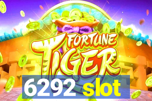 6292 slot